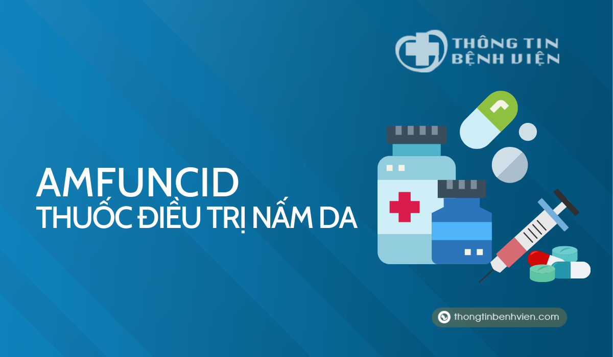 Amfuncid – Thuốc điều trị nấm da