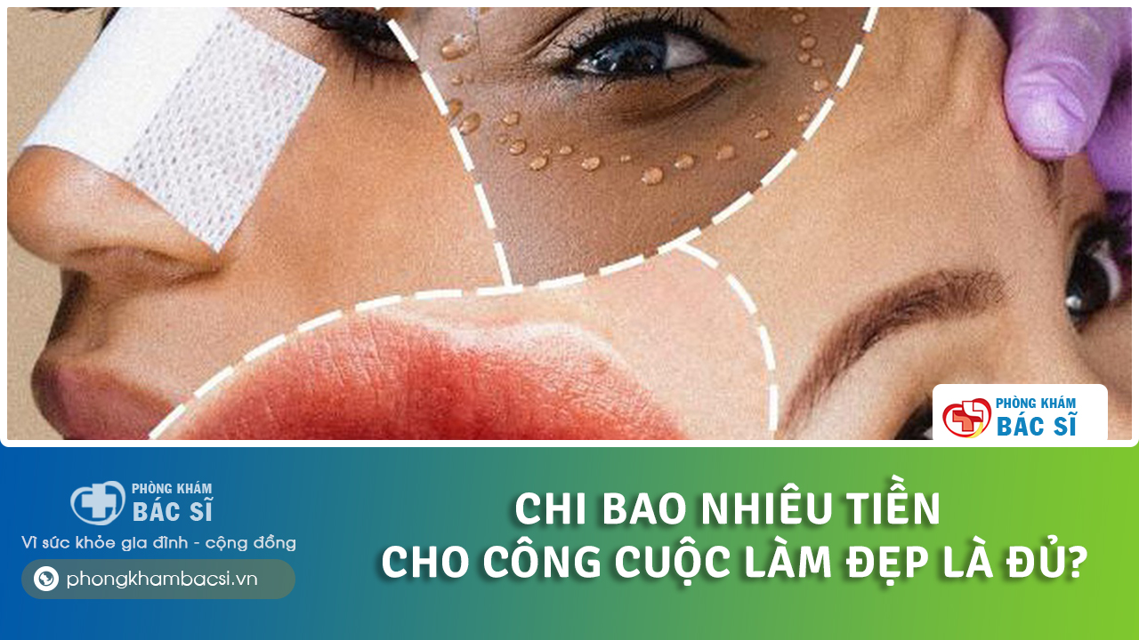 Chi phí tham khảo cho công cuộc làm đẹp