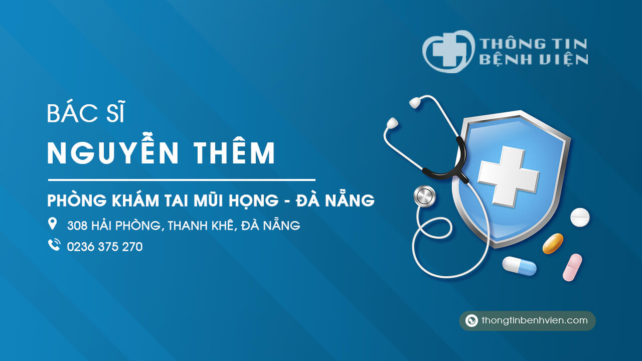 Phòng khám Bác sĩ Nguyễn Thêm tai mũi họng Đà Nẵng