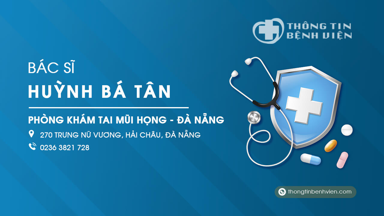 Phòng khám bác sĩ Tân tai mũi họng Đà Nẵng uy tín