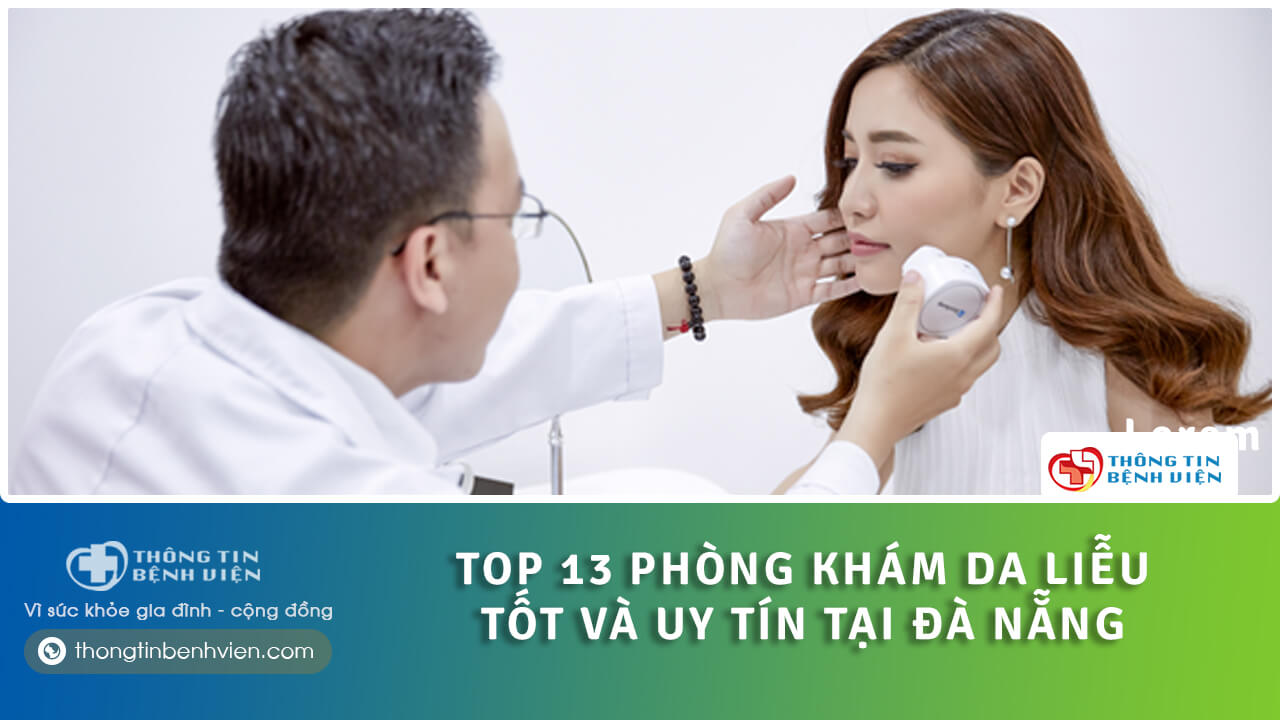 Top 13 phòng khám da liễu tốt và uy tín nhất tại Đà Nẵng