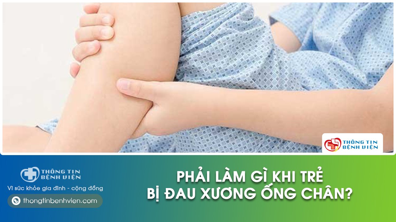 trẻ bị đau xương ống chân