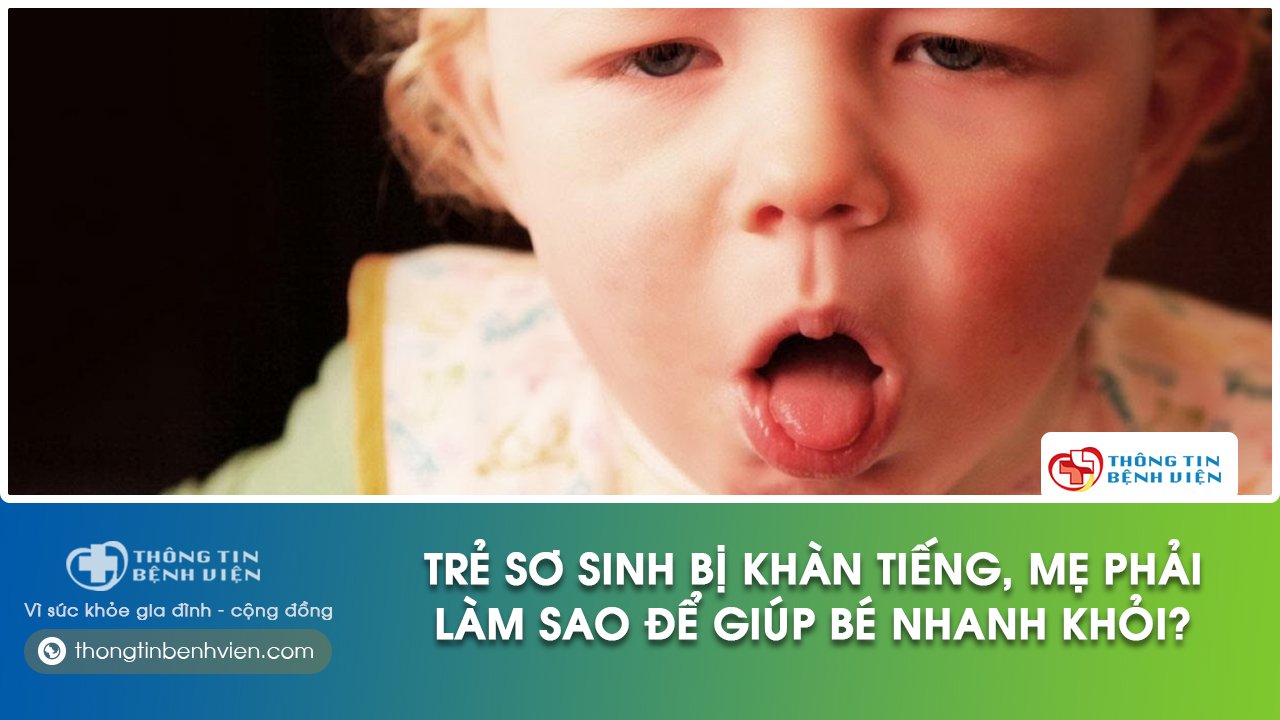 trẻ sơ sinh bị khàn tiếng