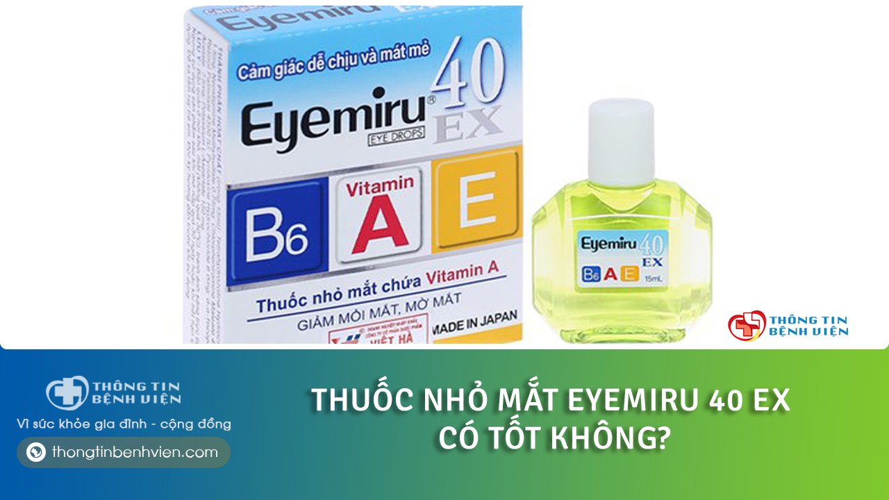 Thuốc nhỏ mắt Eyemiru 40 Ex có tốt không?