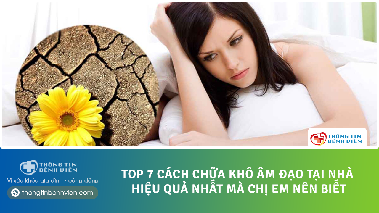 Top 7 cách chữa khô âm đạo tại nhà hiệu quả nhất