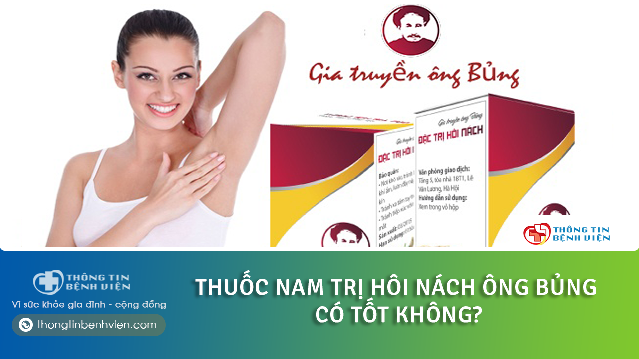 Thuốc nam trị hôi nách Ông Bủng có tốt không?
