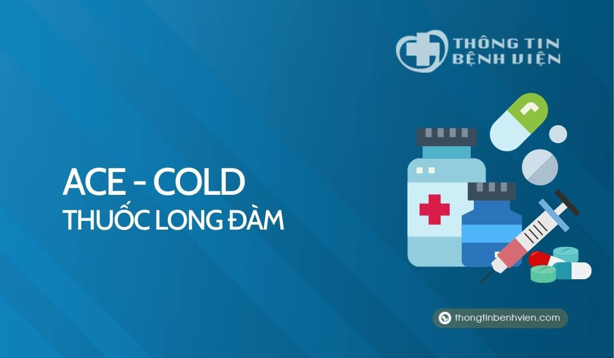 Ace-cold: Thuốc long đàm
