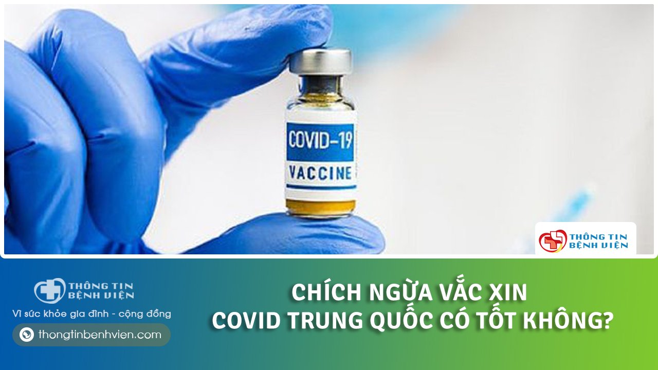 Chích ngừa vắc xin Covid Trung Quốc có tốt không?