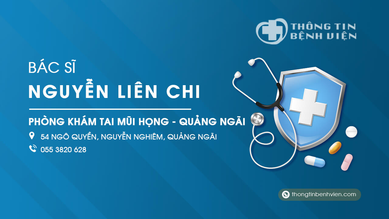 Phòng khám Bác sĩ Nguyễn Liên Chi tai mũi họng Quảng Ngãi