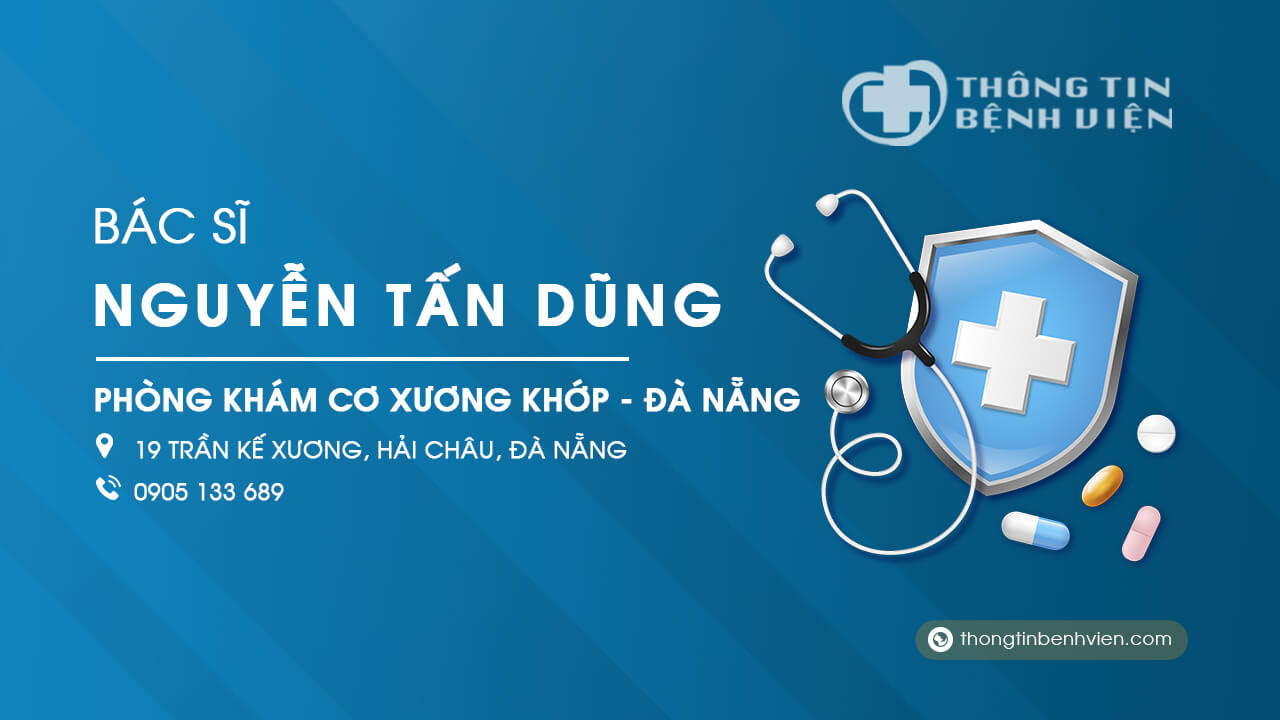 Phòng khám Bác sĩ Nguyễn Tấn Dũng cơ xương khớp Đà Nẵng