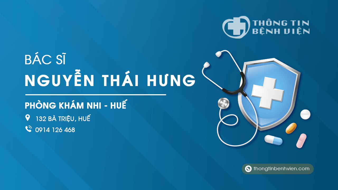 Phòng khám Bác sĩ Nguyễn Thái Hưng khoa nhi ở Huế