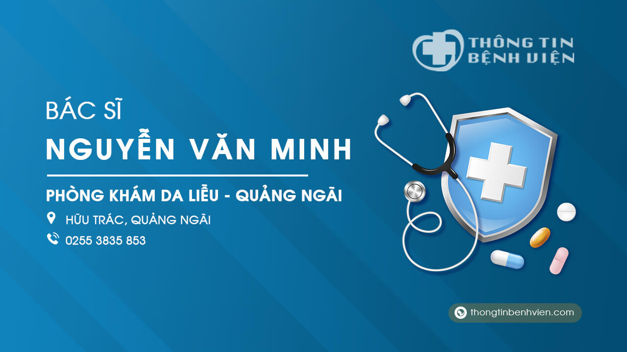 Phòng khám Bác sĩ Nguyễn Văn Minh da liễu Quảng Ngãi