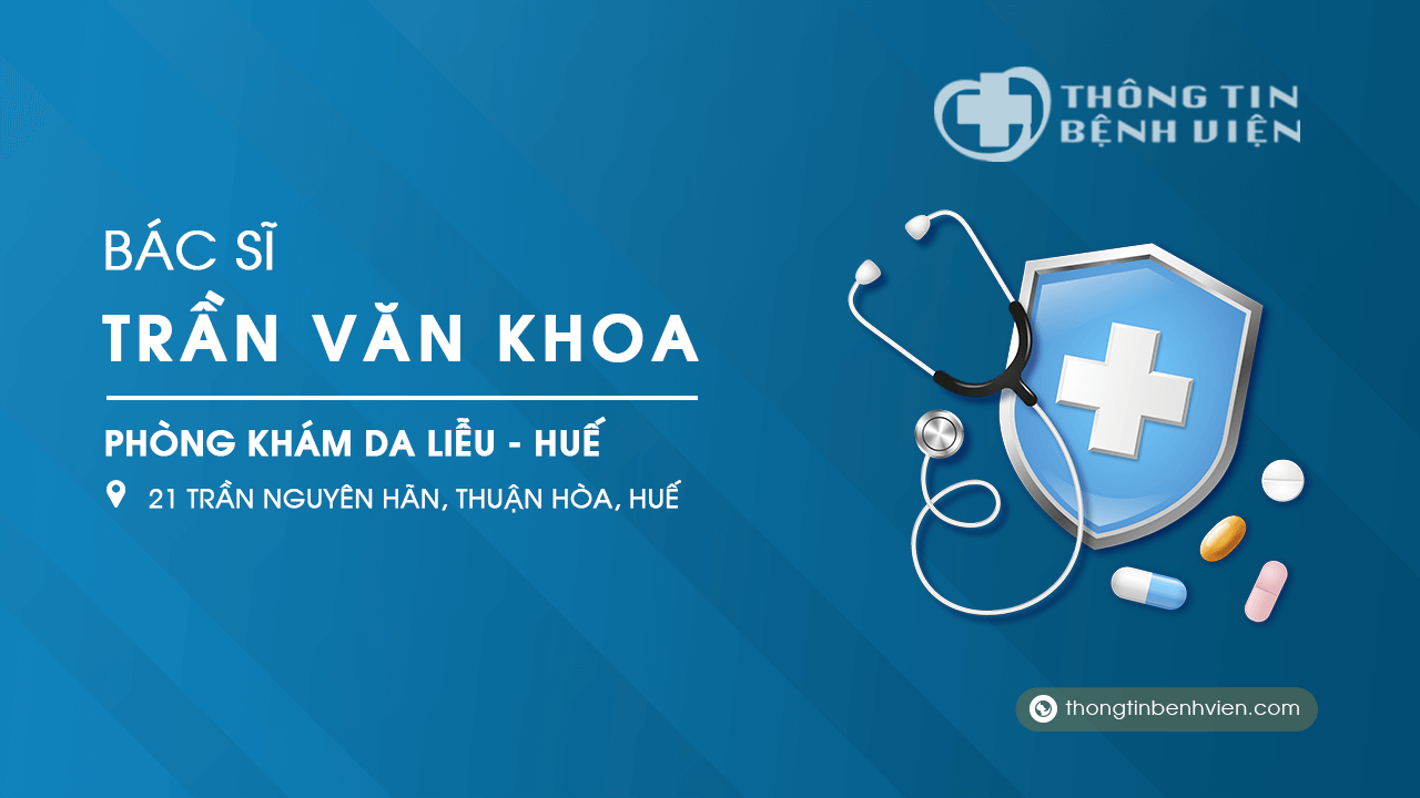 Phòng khám Bác sĩ Trần Văn Khoa da liễu Huế