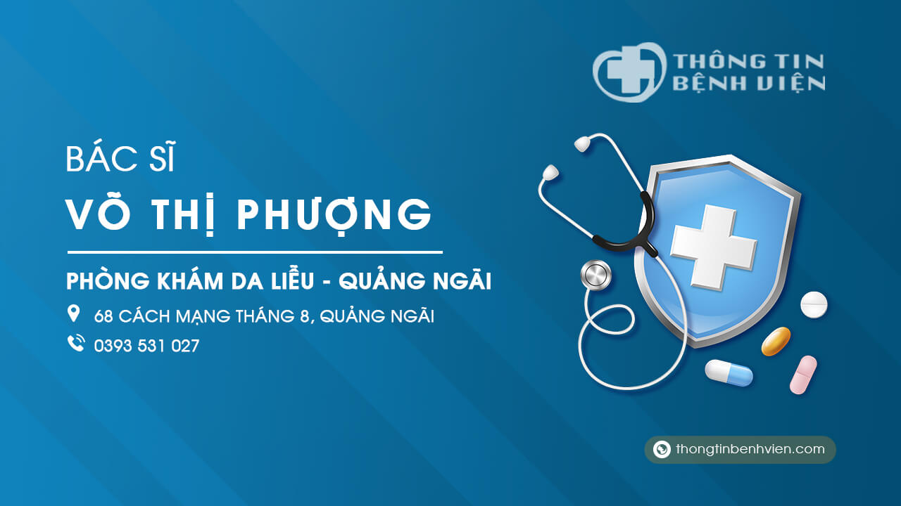 Phòng khám Bác sĩ Võ Thị Phượng da liễu Quảng Ngãi