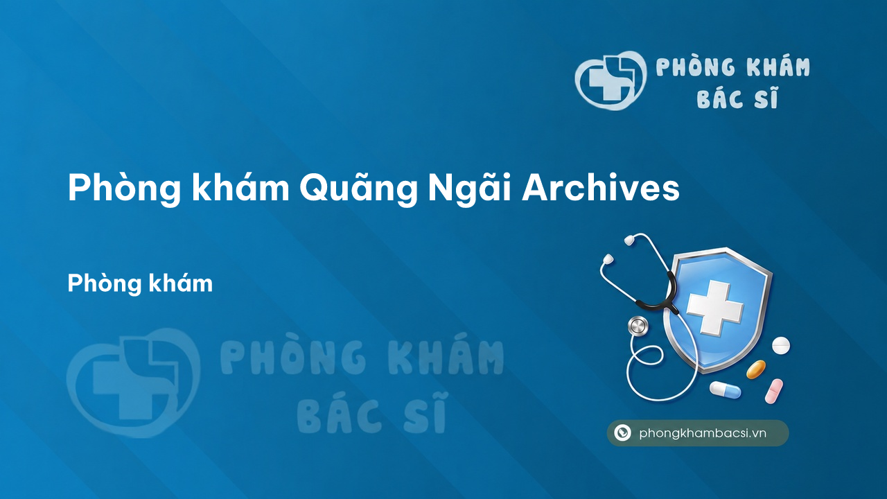 Phòng khám mắt Bác sĩ Đoàn Văn Xiêm Quảng Ngãi