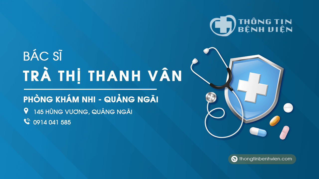 Phòng khám nhi Bác sĩ Trà Thị Thanh Vân Quảng Ngãi
