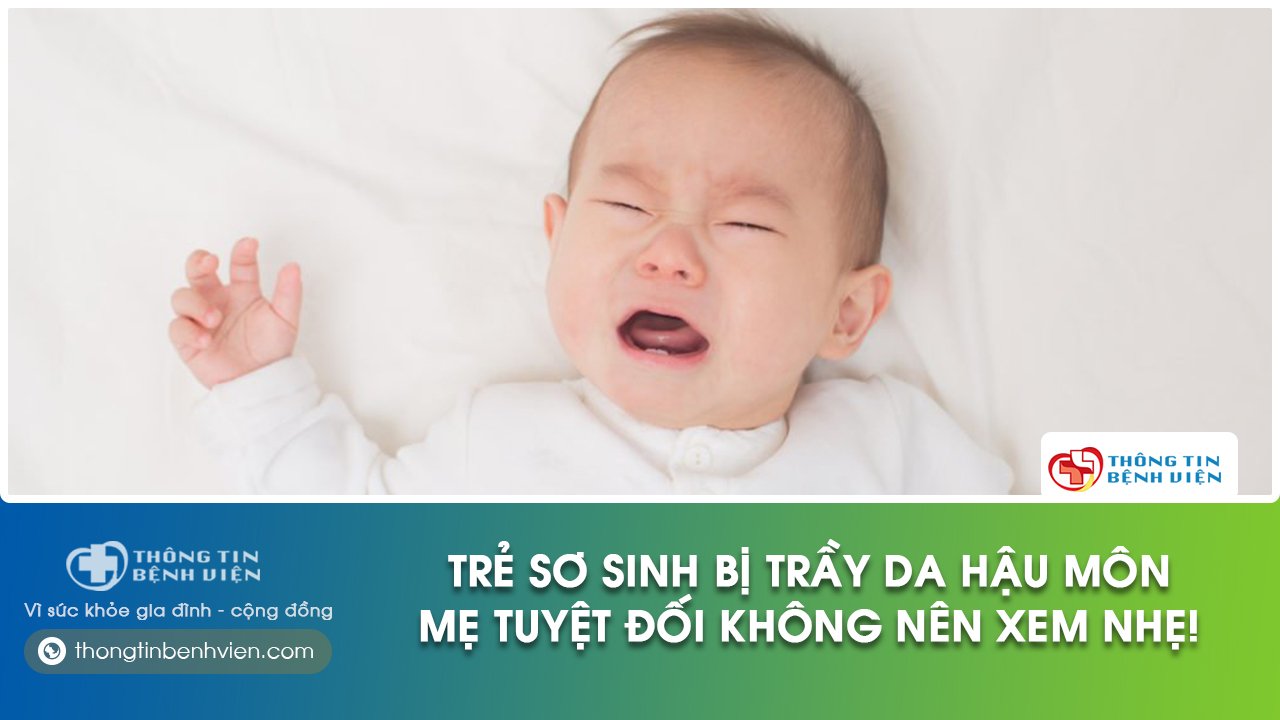trẻ sơ sinh bị trầy da hậu môn