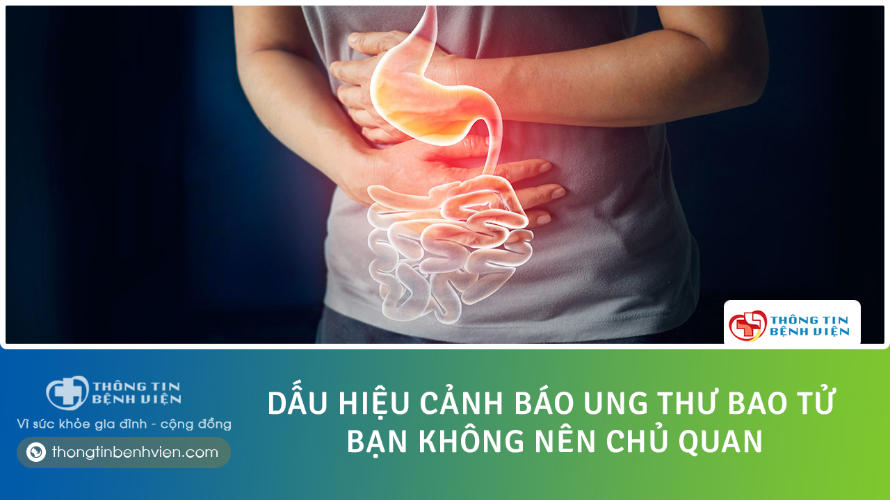 Dấu hiệu cảnh báo ung thư bao tử bạn không nên chủ quan