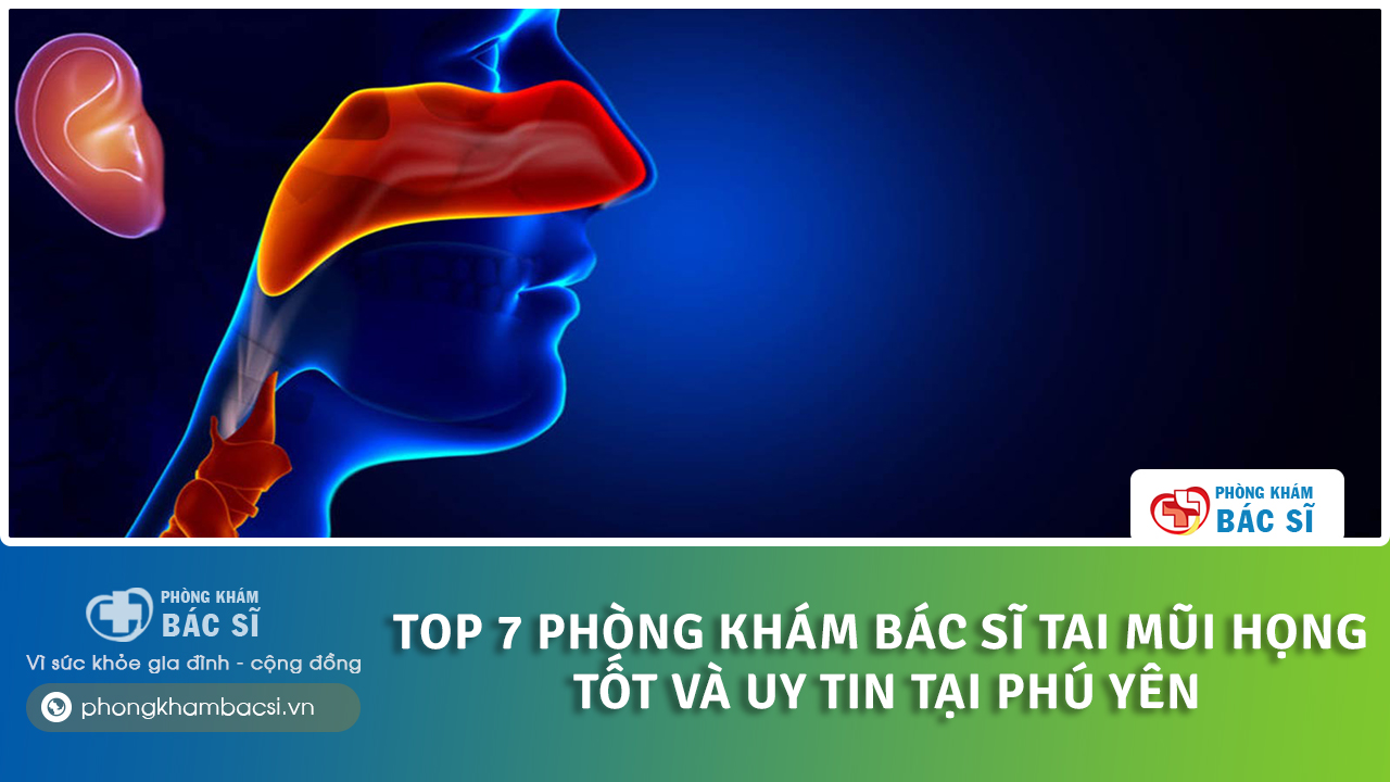 phòng khám tai mũi họng Phú Yên