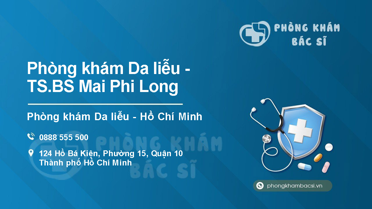 [Review] Phòng Khám Da Liễu - TS.BS. Mai Phi Long, Quận 10, Hồ Chí Minh