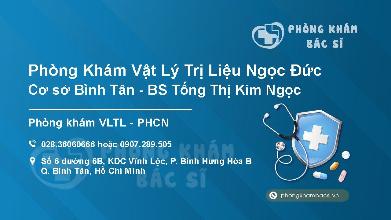 [Review] Phòng Khám Vật Lý Trị Liệu Ngọc Đức - Cơ sở Bình Tân - BS Tống Thị Kim Ngọc