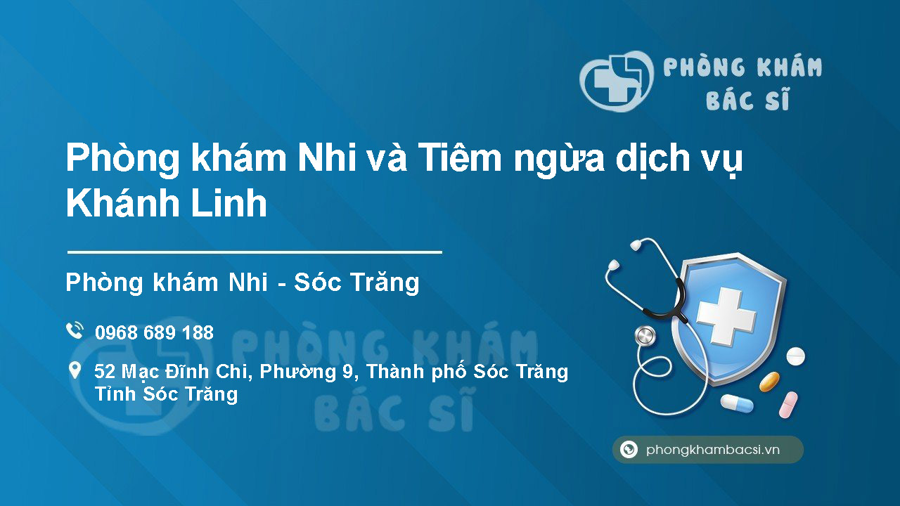 [Review] Phòng Khám Nhi Và Tiêm Ngừa Dịch Vụ Khánh Linh, Sóc Trăng