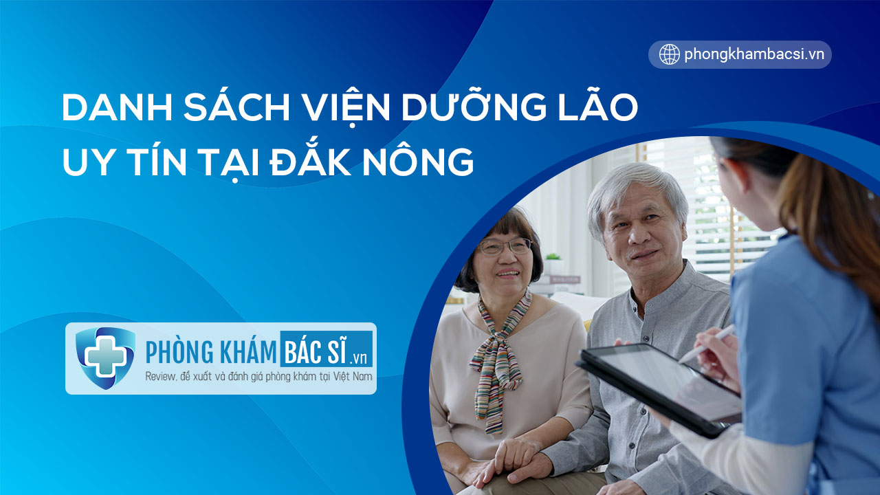 Top viện dưỡng lão tốt nhất tỉnh Đắk Nông