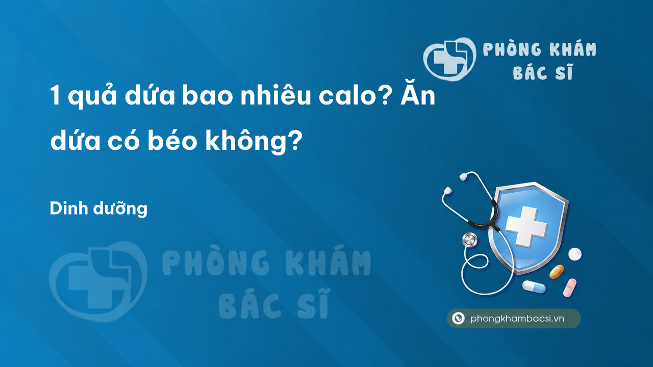 1 quả dứa bao nhiêu calo? Ăn dứa có béo không?