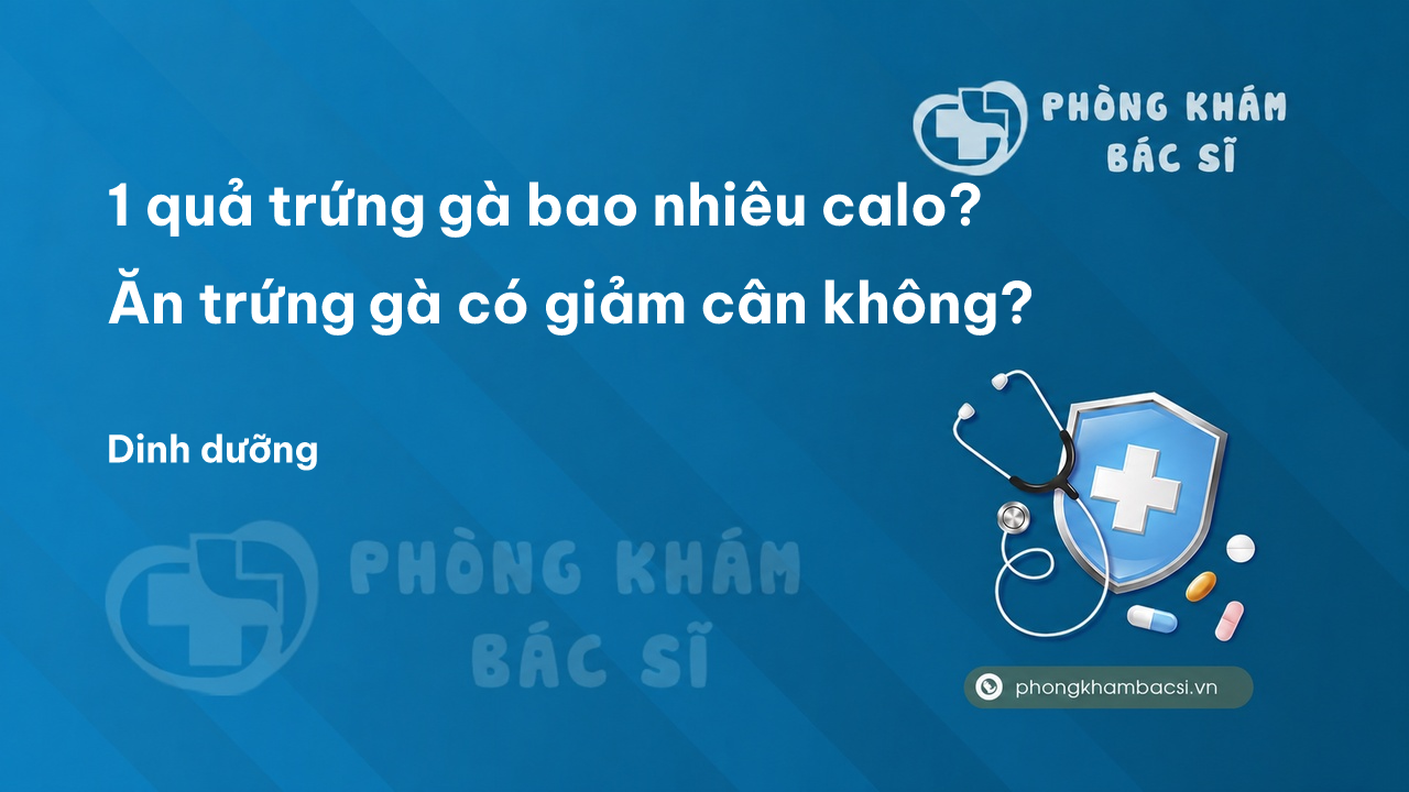 1 quả trứng gà bao nhiêu calo? Ăn trứng gà có giảm cân không?
