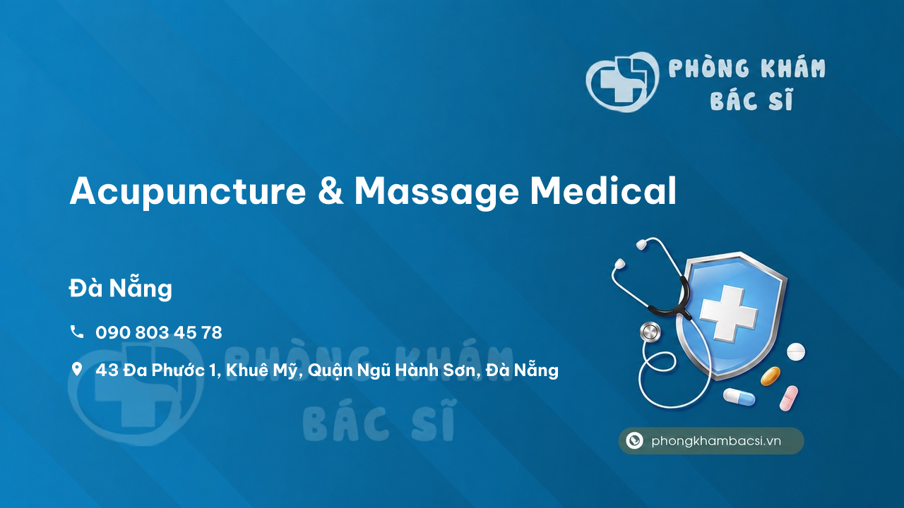 Review những điều cần biết về Acupuncture & Massage Medical, Ngũ Hành Sơn, Đà Nẵng