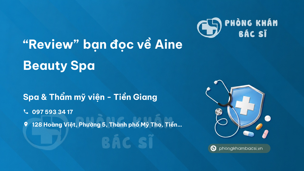 “Review” bạn đọc về Aine Beauty Spa, Thành phố Mỹ Tho, Tiền Giang