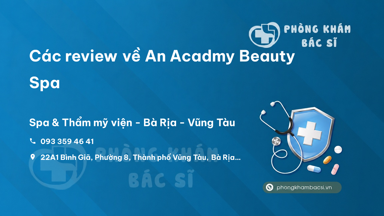 Các review về An Acadmy Beauty Spa, Bà Rịa - Vũng Tàu bạn nên biết