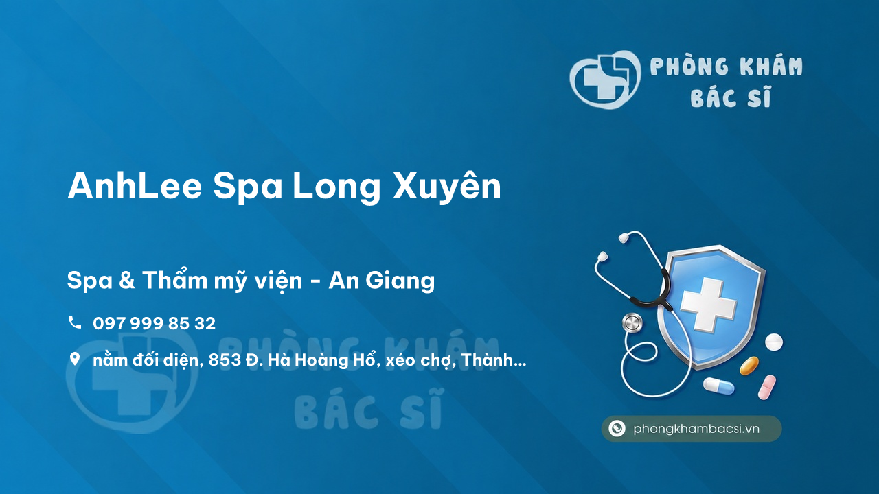 Review các dịch vụ tại AnhLee Spa Long Xuyên, Thành phố Long Xuyên, An Giang