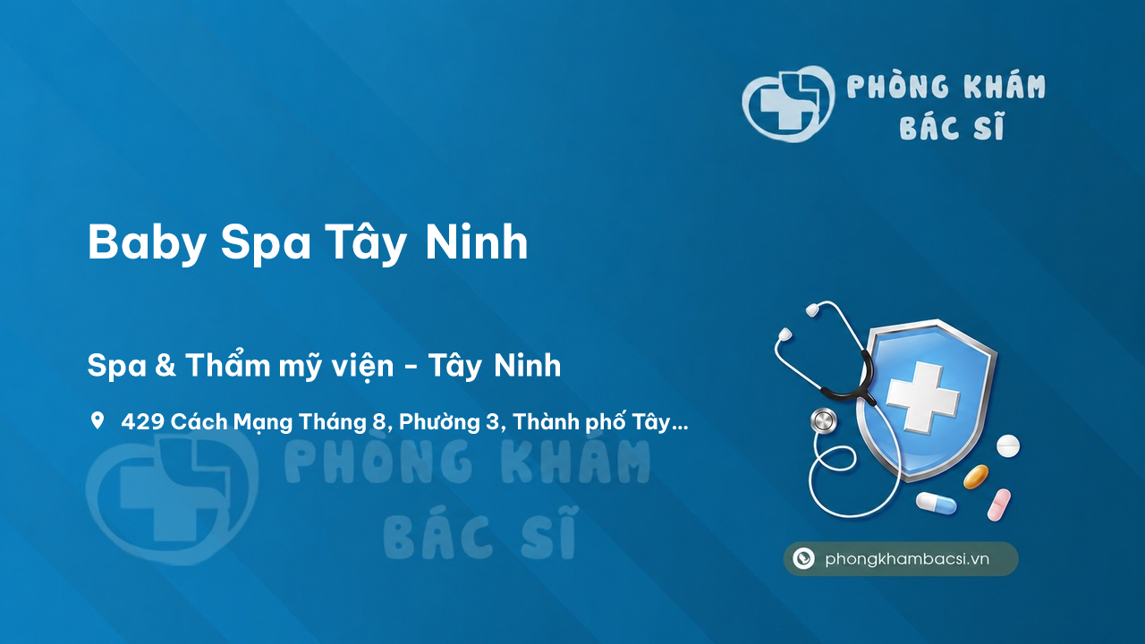 Review những điều cần biết về Baby Spa Tây Ninh, Tây Ninh