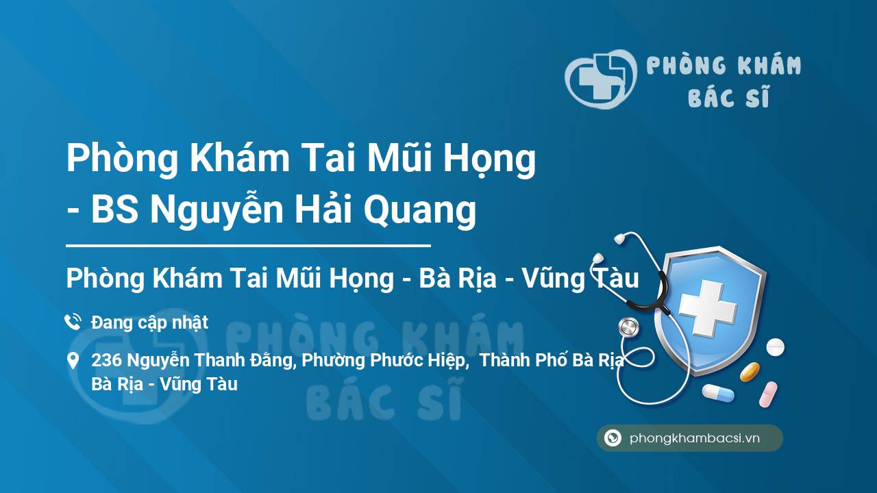 Phòng Khám Tai Mũi Họng - BS Nguyễn Hải Quang