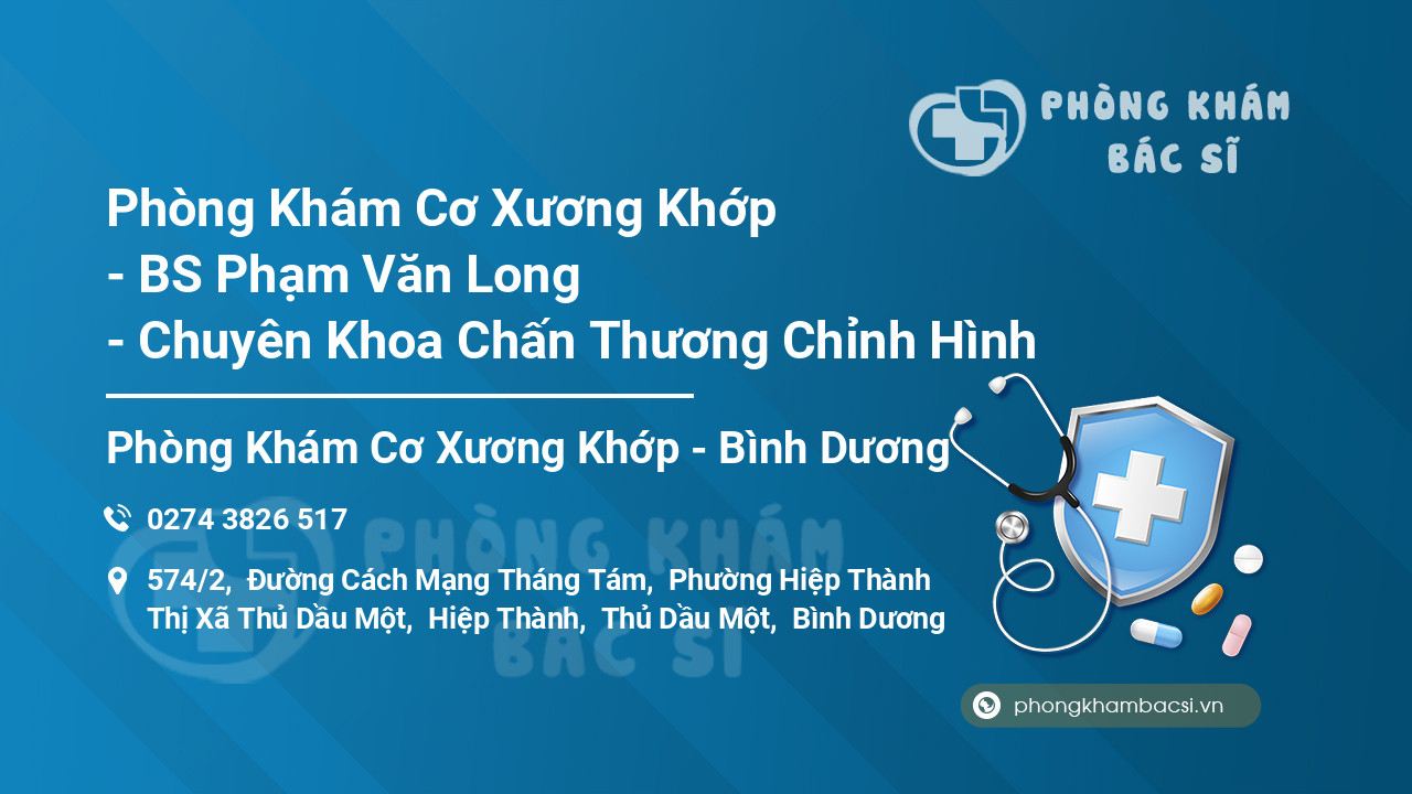 Phòng Khám Cơ Xương Khớp - BS Phạm Văn Long - Chuyên Khoa Chấn Thương Chỉnh Hình