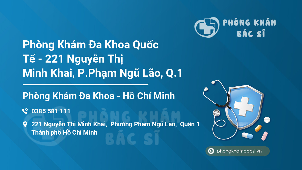 Phòng Khám Đa Khoa Quốc Tế - 221 Nguyễn Thị Minh Khai, P.Phạm Ngũ Lão, Q.1