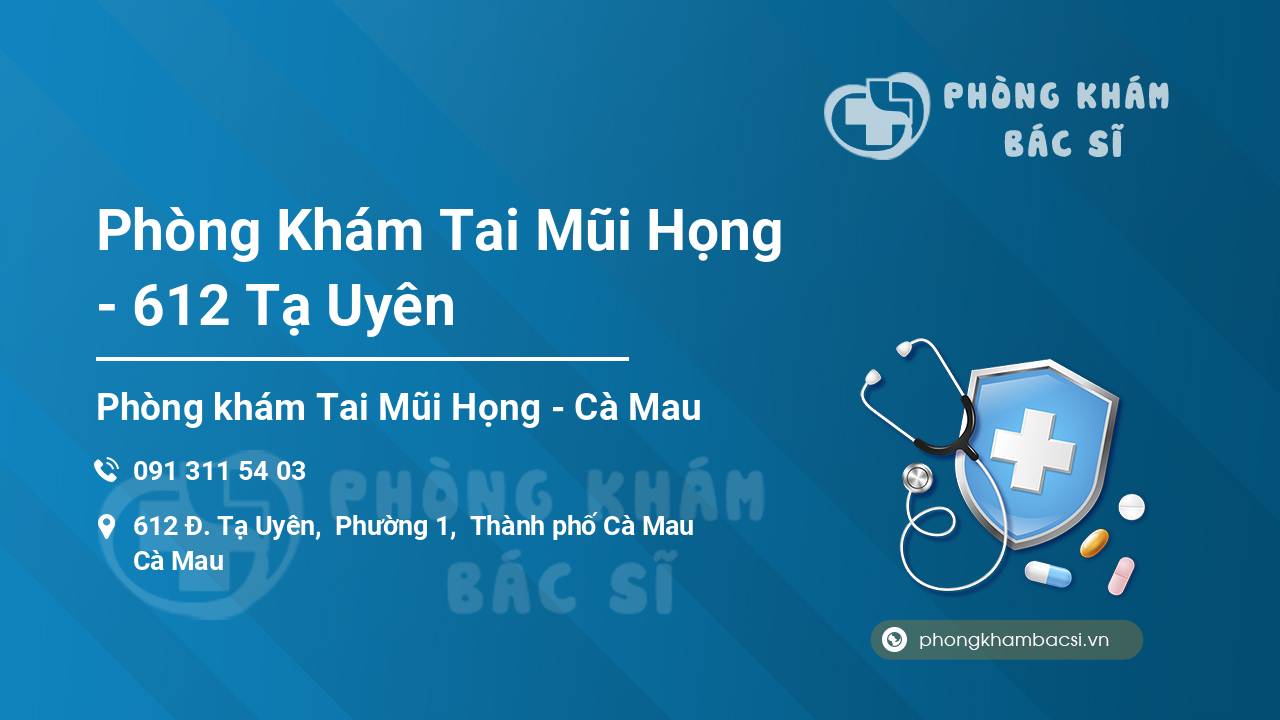 Phòng Khám Tai Mũi Họng - 612 Tạ Uyên
