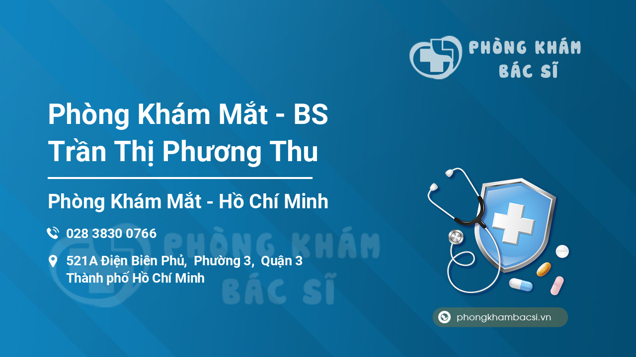 Phòng Khám Mắt - BS Trần Thị Phương Thu