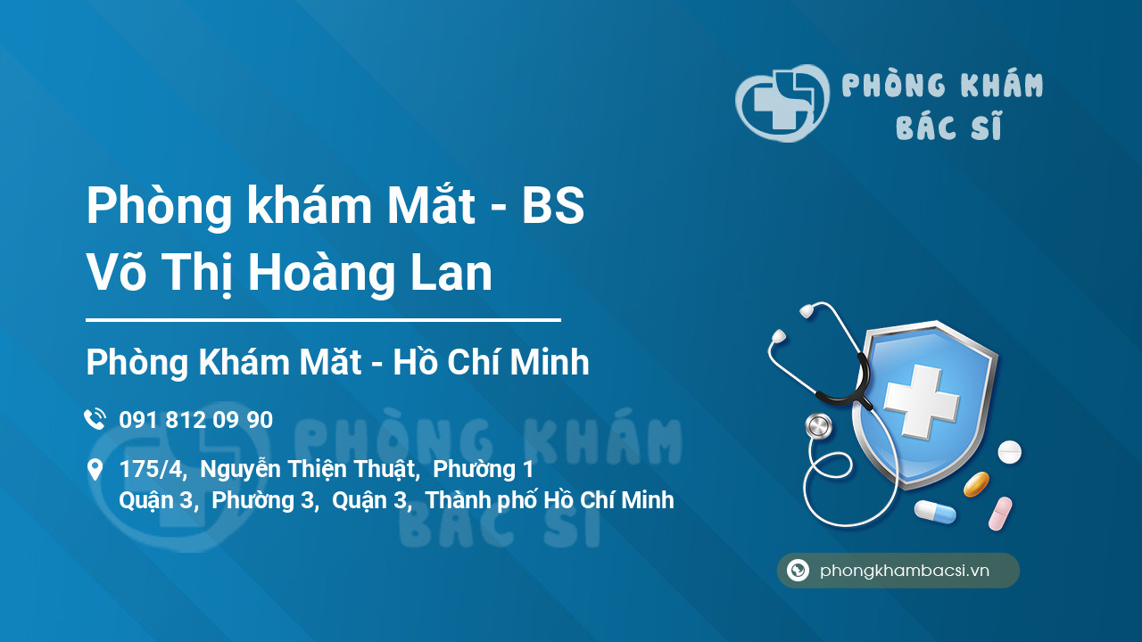 Phòng khám Mắt - BS Võ Thị Hoàng Lan