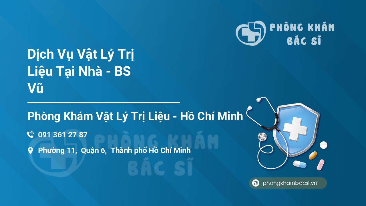 Dịch Vụ Vật Lý Trị Liệu Tại Nhà - BS Vũ