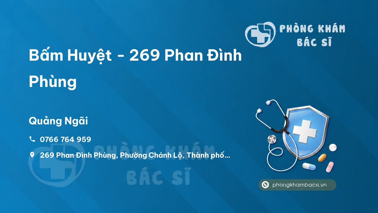  Bấm Huyệt - 269 Phan Đình Phùng, Phường Chánh Lộ, Thành phố Quảng Ngãi