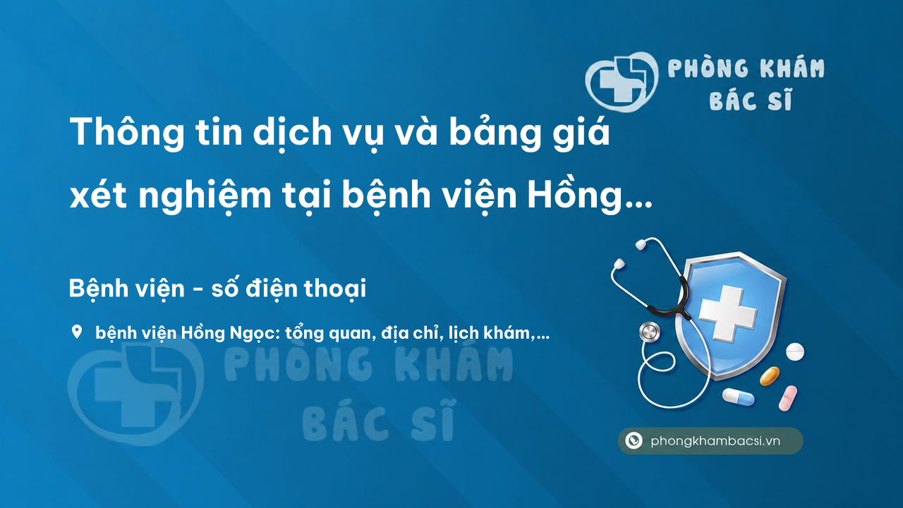 Bang Gia Xet Nghiem Tai Benh Vien Hong Ngoc