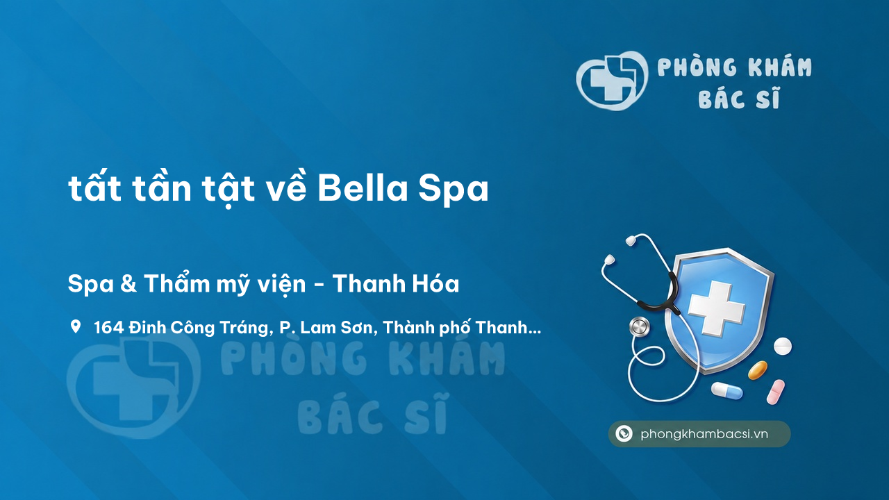 Review tất tần tật về Bella Spa, Thành phố Thanh Hóa