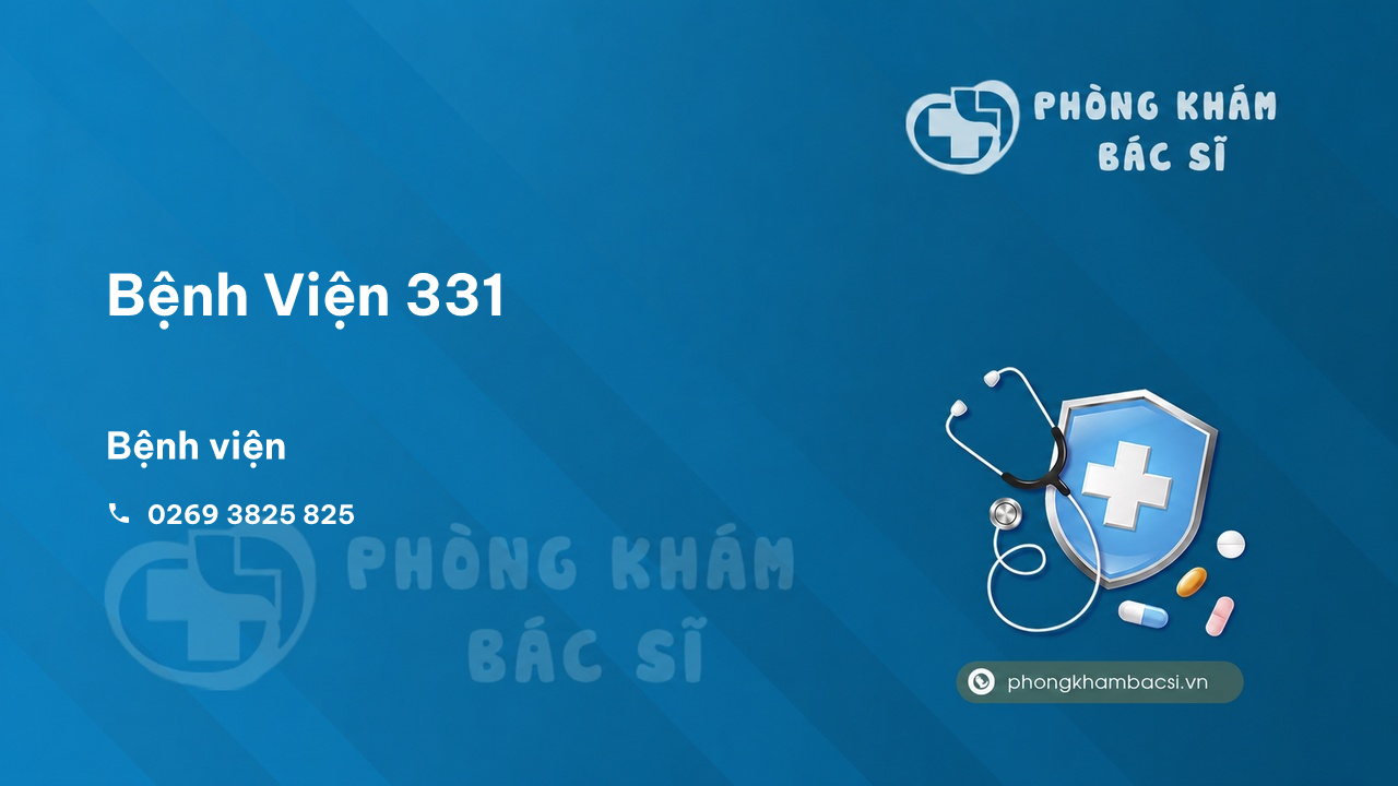 Review những điều cần biết về Bệnh Viện 331, Thành phố Pleiku, Gia Lai