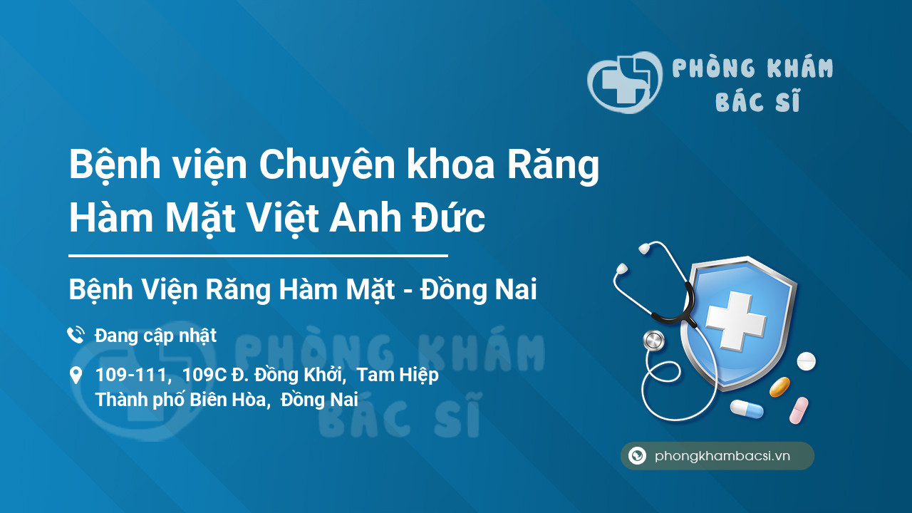 Bệnh viện Chuyên khoa Răng Hàm Mặt Việt Anh Đức