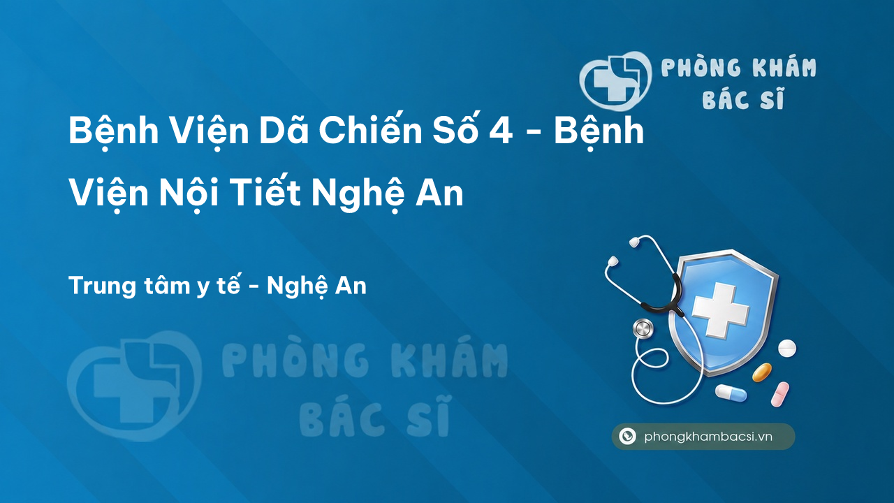 Bệnh Viện Dã Chiến Số 4 - Bệnh Viện Nội Tiết Nghệ An