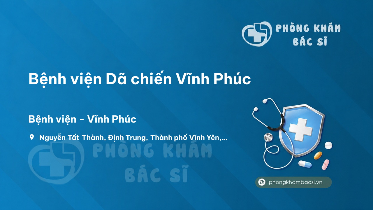  Bệnh viện Dã chiến Vĩnh Phúc, Vĩnh Phúc có tốt không?