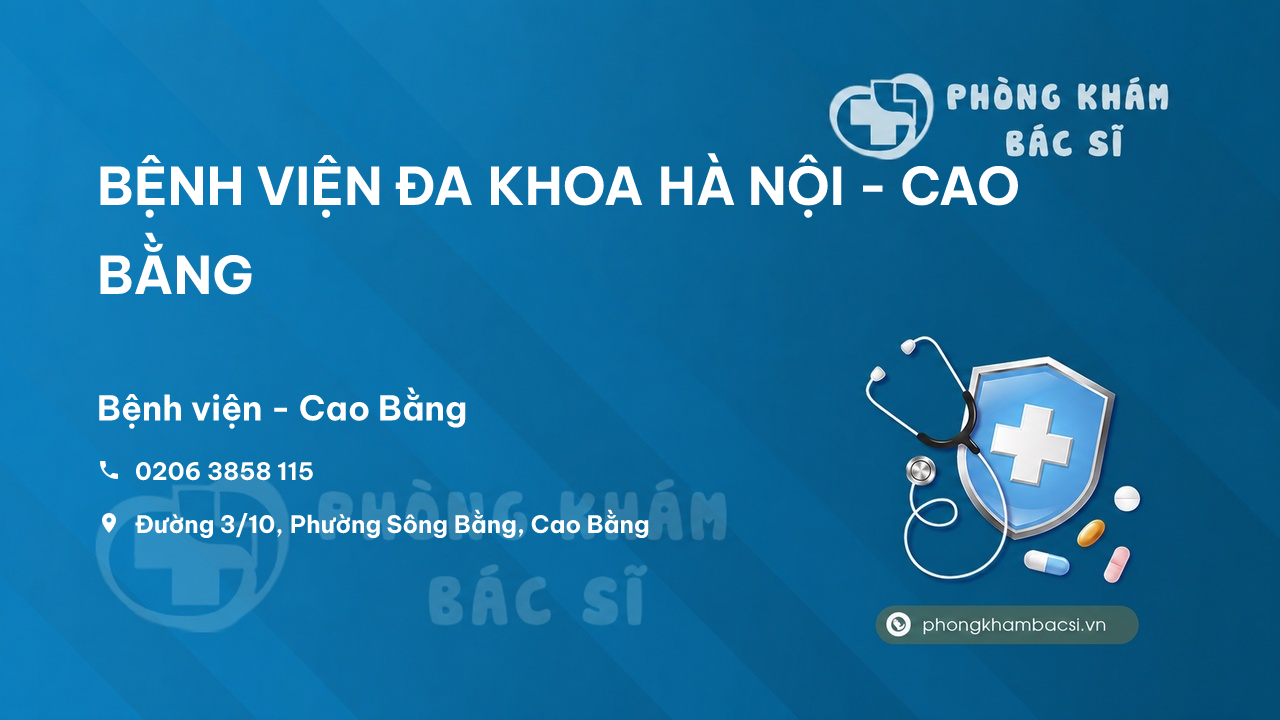 Review BỆNH VIỆN ĐA KHOA HÀ NỘI - CAO BẰNG, Cao Bằng có uy tín không?