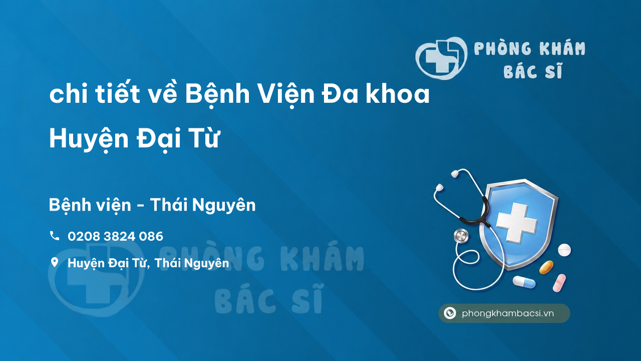 Review chi tiết về Bệnh Viện Đa khoa Huyện Đại Từ, Thái Nguyên bạn nên biết